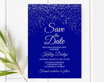 May include: A blue save the date card with silver glitter confetti and the text "Save the Date" for a 60th birthday party honoring Kathy Dodge. The party is on Saturday, August 26, 2017 at 7pm at The Dodge Residence, 1234 District Ave, Los Angeles, CA 90033. Formal invitation to follow.