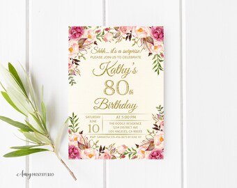 May include: A floral-themed birthday invitation with gold glitter text. The invitation reads "Shhh... it's a surprise! Please join us to celebrate Kathy's 80th Birthday. Saturday, June 10 at 5:00 PM. The Dodge Residence, 1234 District Ave, Los Angeles, CA 90033. RSVP Samantha 576-456-8673 by June 1st."