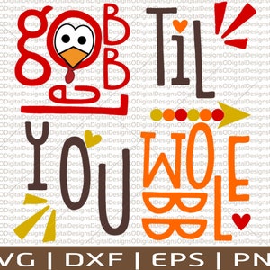 Thanksgiving svg Turkey svg Gobble til you Wobble SVG, dxf, EPS, png Thanksgiving Day SVG Cutest turkey svg Holiday svg Fall svg