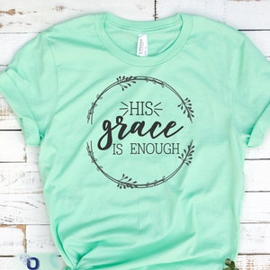 His grace is enough svg Christian svg Faith svg Grace svg Amazing grace svg Farmhouse sign svg Bible verse svg Blessed mom svg  Momlife svg