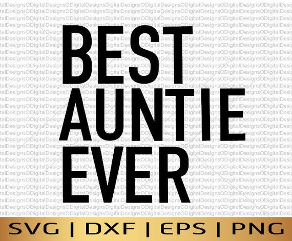 Auntie Best Auntie Ever Best Aunt Ever I Love My Aunt Gift For Etsy