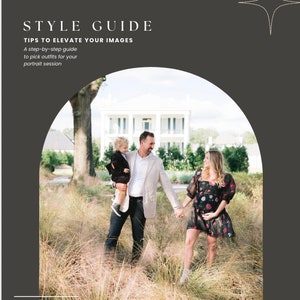 May include: A family portrait session guide with the text "STYLE GUIDE TIPS TO ELEVATE YOUR IMAGES". The image shows a family of three in a field of tall grass. The woman is wearing a black floral dress, and the man is wearing a light-colored blazer.