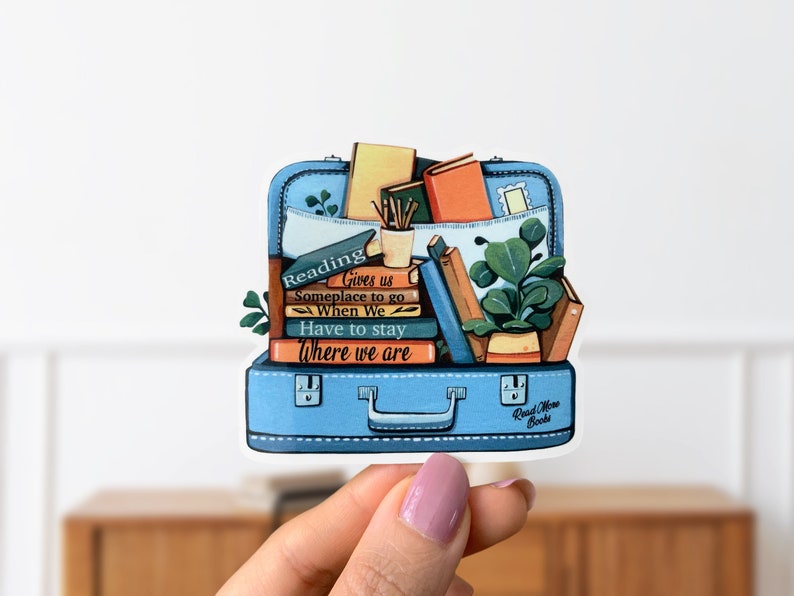 Books in a Suitcase Glossy Diecut Vinyl Sticker Reading Quote Reading Gives Us Someplace To Go When We Have To Stay Where We Are Sticker image 1