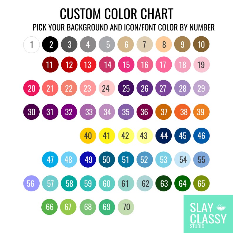 May include: A color chart with 70 different color swatches, numbered 1 through 70. The chart is labeled "Custom Color Chart" and "Pick Your Background and Icon/Font Color by Number".