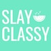 Slay Classy