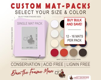 May include: Custom mat packs for framing, available in a variety of sizes and colors. Choose from single mat packs or bulk packs of 12-16 mats.  Conservation, acid-free, and lignin-free mats.  Dan the Frame Man.