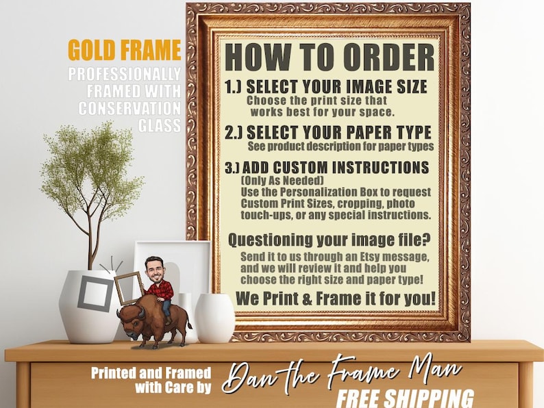 May include: A framed print with a gold frame, featuring instructions on how to order. The text includes steps for selecting image size, paper type, and adding custom instructions. A small decorative figurine is on the wooden surface.