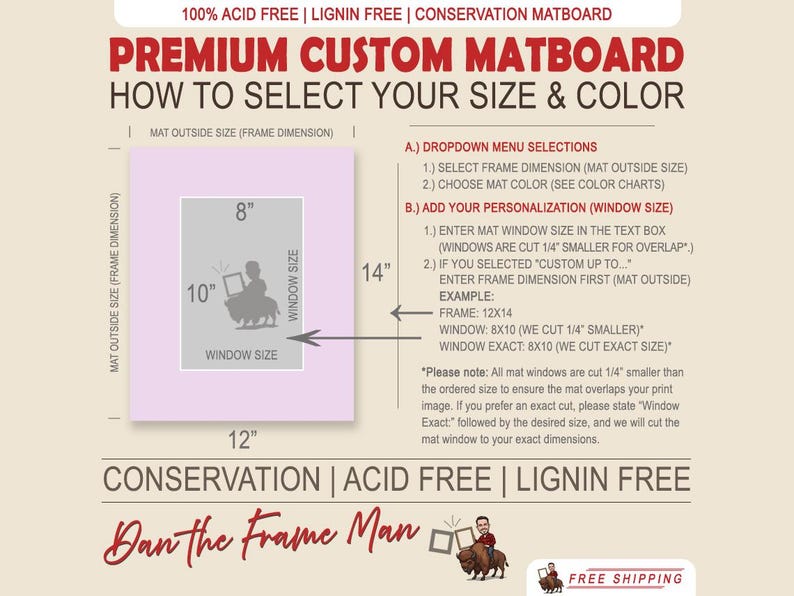 May include: Diagram showing how to select the size and color of a custom matboard. The diagram shows a pink matboard with a white window cut out. The matboard is labeled with measurements in inches. The text explains how to select the frame dimension and window size. The text also includes a note about the window size being cut 1/4 inch smaller than the ordered size to ensure the mat overlaps the print image.