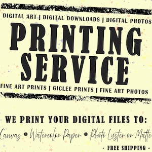 May include: A light yellow background with colorful paint splatters. The image features the words "PRINTING SERVICE" in large, bold, black letters. Additional text includes "DIGITAL ART | DIGITAL DOWNLOADS | DIGITAL PHOTOS" and "FINE ART PRINTS | GICLEE PRINTS | FINE ART PHOTOS".