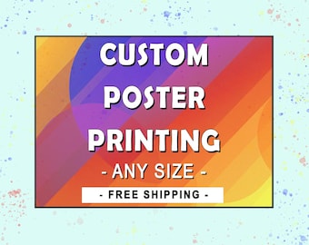 Custom Poster Printing Any Size: Family Photos, Wedding Art, Kids Art, Anime, Digital Downloads