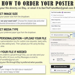 May include: An instructional graphic titled HOW TO ORDER YOUR POSTER with four numbered steps. It details selecting image size and media type, adding personalization, and uploading files via Etsy or emailing DanTheFrameMan@gmail.com.