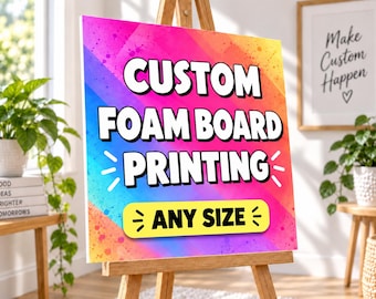 Custom Foam Board Printing, Foam Board Sign, 3/16" Foam Board Poster, Photo Print, Satin Finish