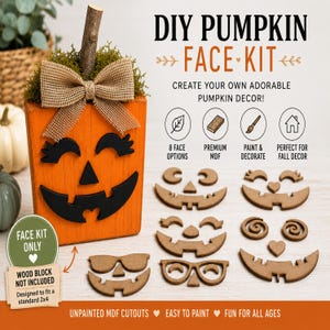 May include: A DIY pumpkin face kit featuring an orange wooden block with a burlap bow and green moss, alongside eight sets of unpainted MDF face cutouts. Text includes DIY PUMPKIN FACE KIT, CREATE YOUR OWN ADORABLE PUMPKIN DECOR, and FACE KIT ONLY.