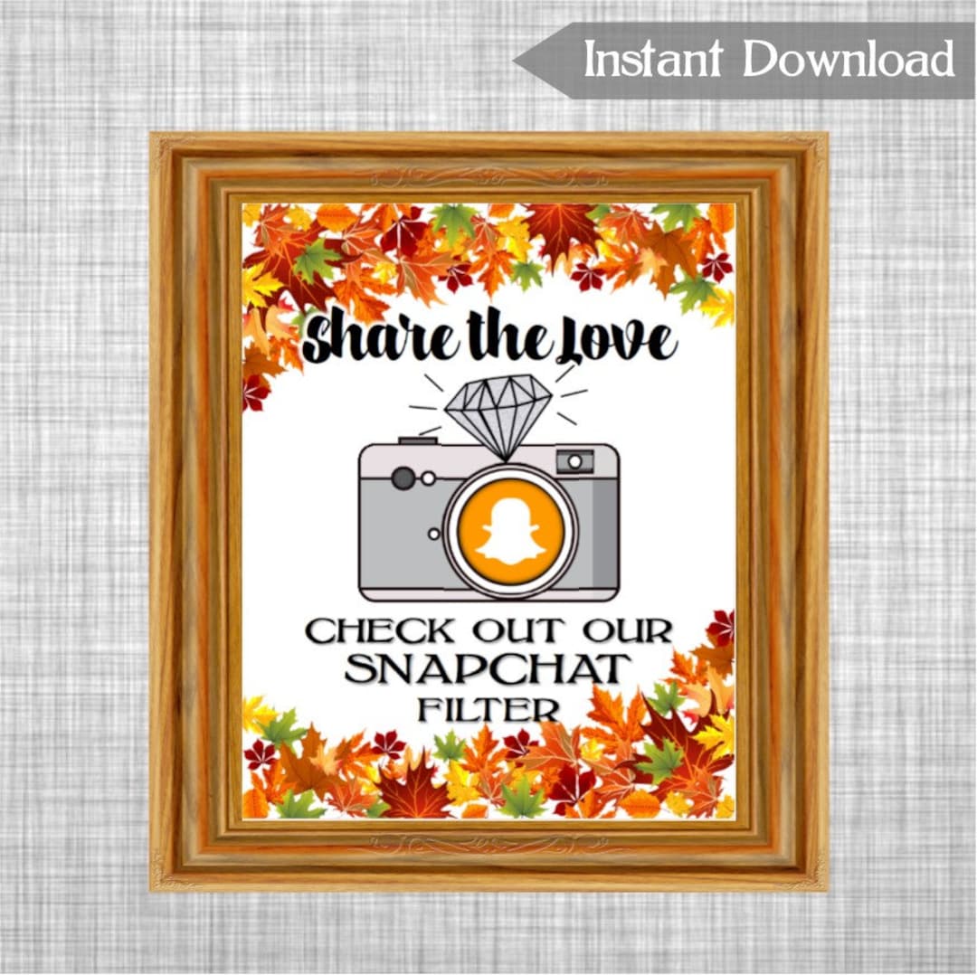 Printable Snapchat Geo-filter Sign / Share the Love Printable Autumn ...