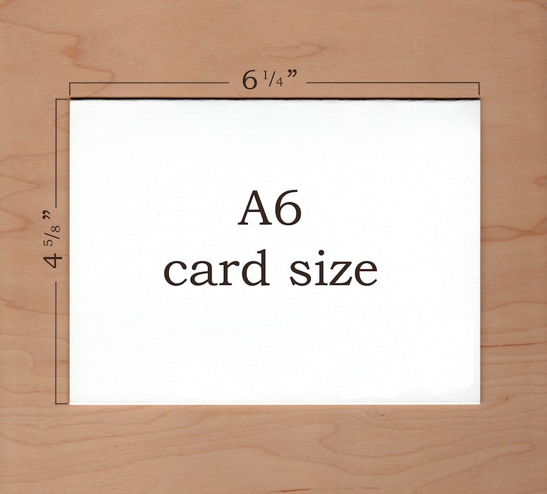 A6 card size description:  six and a quarter inches by four and five eights inches
