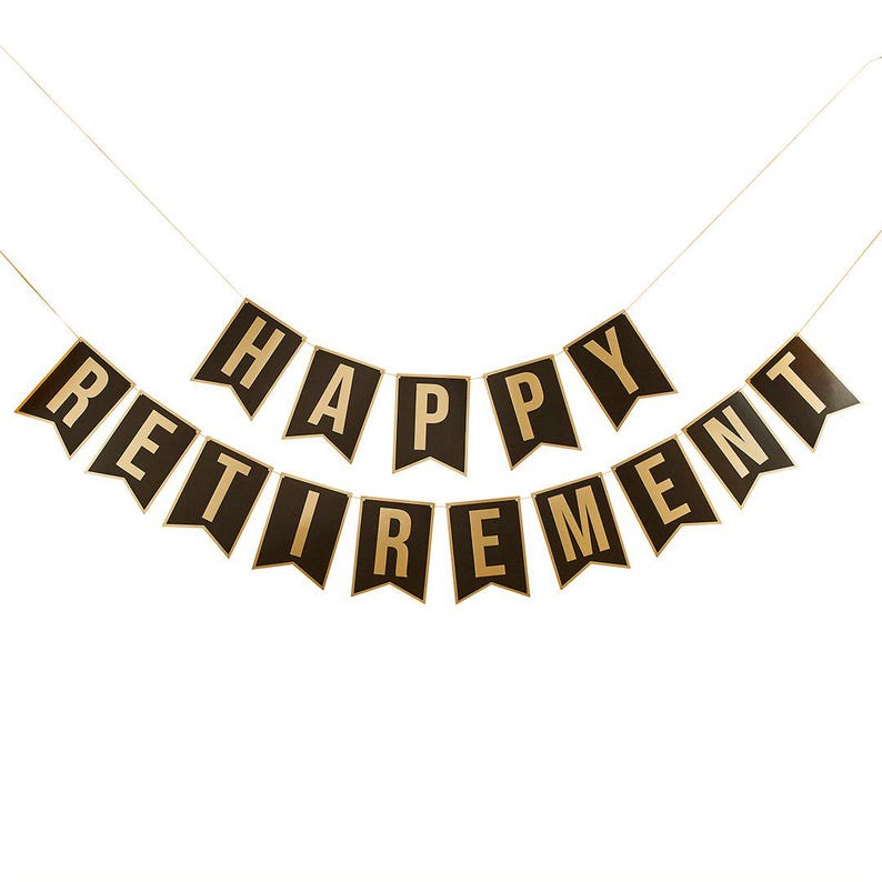 May include: Black and gold banner with the text "Happy Retirement" in gold letters.