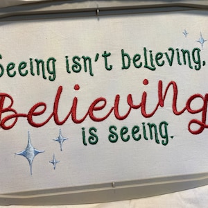 seeing isn&#39;t believing, believing is seeing embroidery design for 6x10 hoop, the santa clause quote embroidery file, Christmas designs