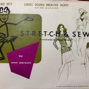 May include: A vintage sewing pattern envelope for a ladies' double breasted jacket, pattern number 1075, featuring the text S-T-R-E-T-C-H & SEW by Ann Person. The white envelope displays a green graphic, a magenta triangle, and black line drawings.