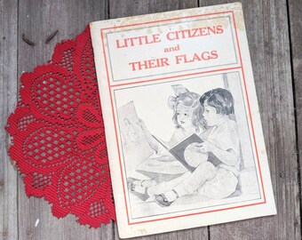 Little Citizens and Their Flags - Antique Book - 1922