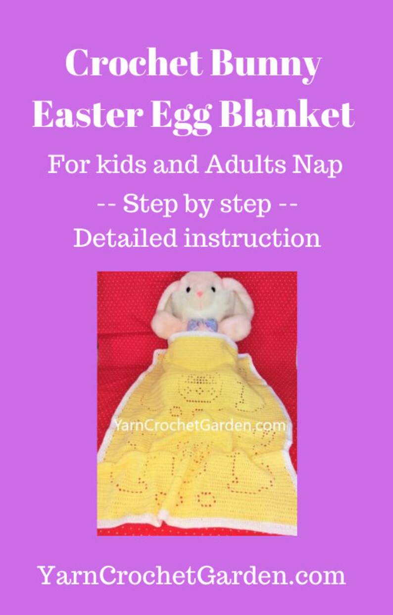 May include: A yellow crochet Easter egg blanket with a bunny rabbit toy inside. The blanket has a white border and a repeating pattern of eggs. The text "YarnCrochetGarden.com" is visible on the blanket.