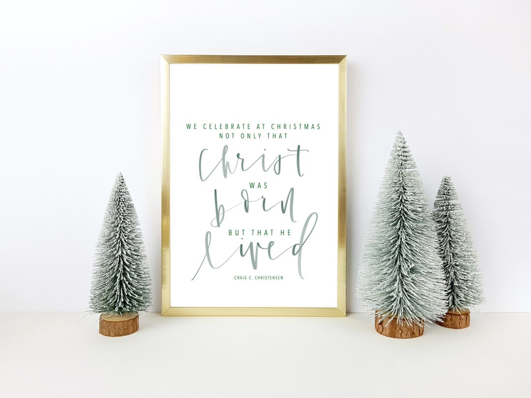 Jesus Christ Christmas Print Christmas Quote LDS Christ Lives Modern ...