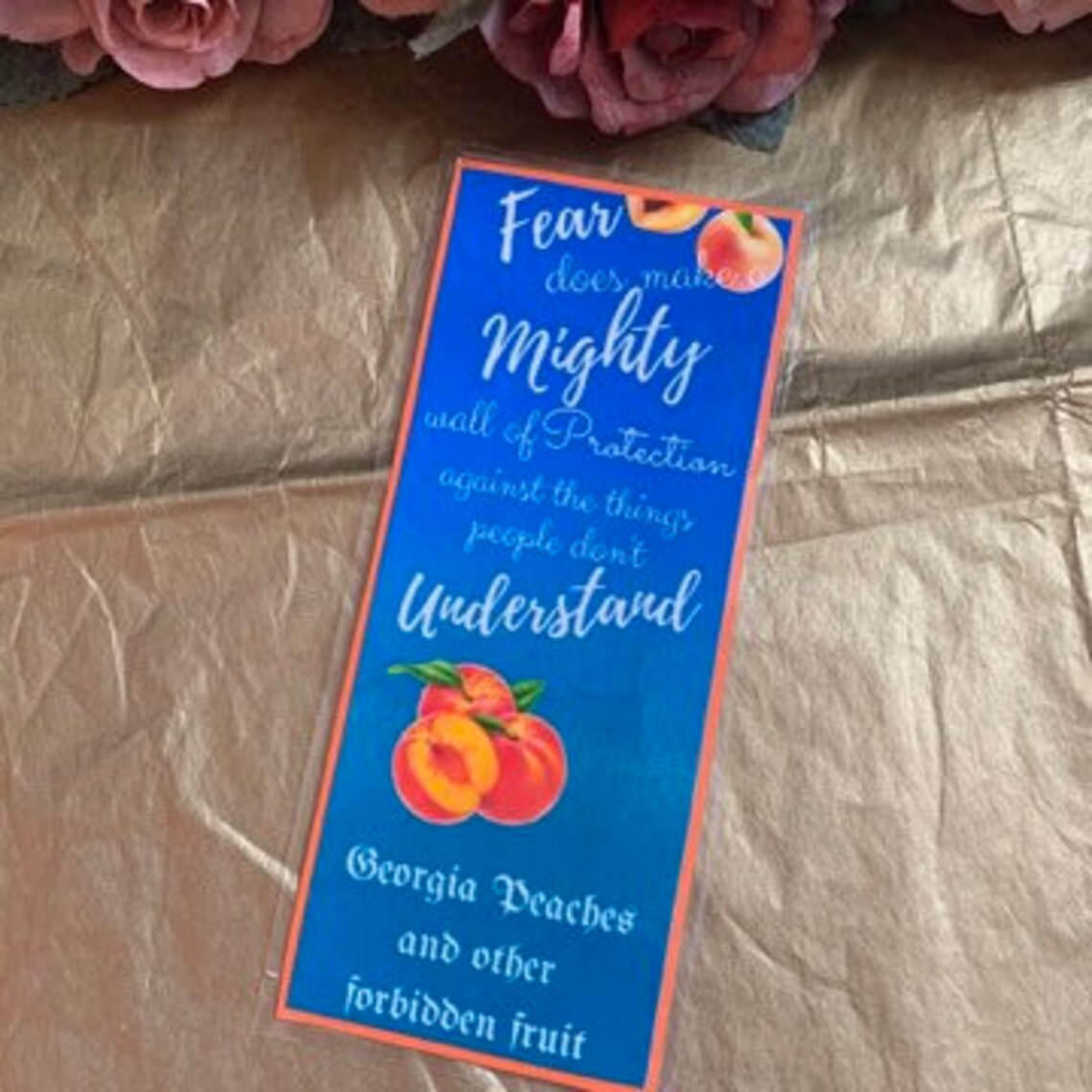 Georgia Peaches And Other Forbidden Fruit Quotes Georgia Peaches & other Forbidden Fruit Fear Bookmark | Etsy