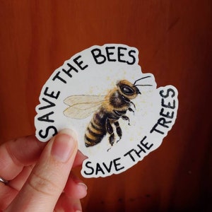 Save the Bees, Save the Trees, Waterproof Bee Sticker