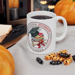 International Students Day Ceramic Mug, Student Gift, College Student Mug, Coffee Cup, Tea Mug, School Gift, University Mug
