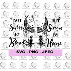 No hermanas de sangre, sino hermanas de corazón SVG - PNG- JPEG/ Hermanas no de sangre / Archivos de descarga digital