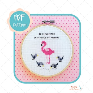 Flamingo Cross Stitch Pattern | Be a Flamingo in a flock of Pigeons Cross Stitch | PDF Instant Download | Colour Pattern