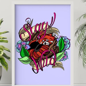 May include: A colorful illustration of a red panda curled up in a tree with the words "Stay Wild" in pink lettering. The illustration is surrounded by flowers and leaves.