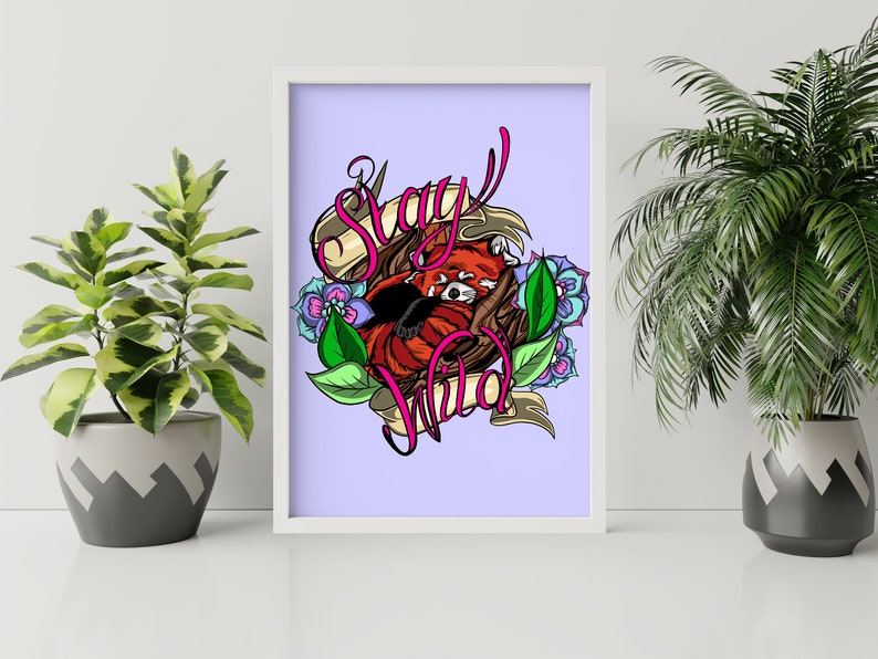 May include: A colorful illustration of a red panda curled up in a tree with the words "Stay Wild" in pink lettering. The illustration is surrounded by flowers and leaves.