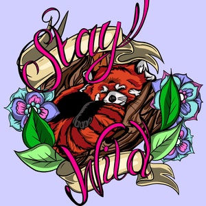 May include: A red panda curled up in a tree with flowers and leaves around it. The text "Stay Wild" is written in pink on a ribbon.