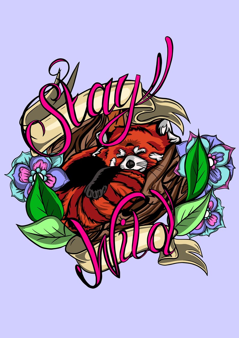 May include: A red panda curled up in a tree with flowers and leaves around it. The text "Stay Wild" is written in pink on a ribbon.