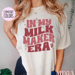 Comfort Colors Milk Maker Shirt, Breastfeeding Shirt, Milk Maker Tee, New Mom Gift, Breast Feeding Mom Gift 000691