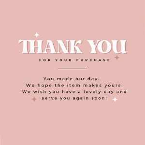 K&ouml;nnte beinhalten: Ein rosa Hintergrund mit wei&szlig;em Text, der "THANK YOU FOR YOUR PURCHASE" lautet. Unter dem Text befindet sich eine Linie und der folgende Text: "You made our day. We hope the item makes yours. We wish you have a lovely day and serve you again soon!"