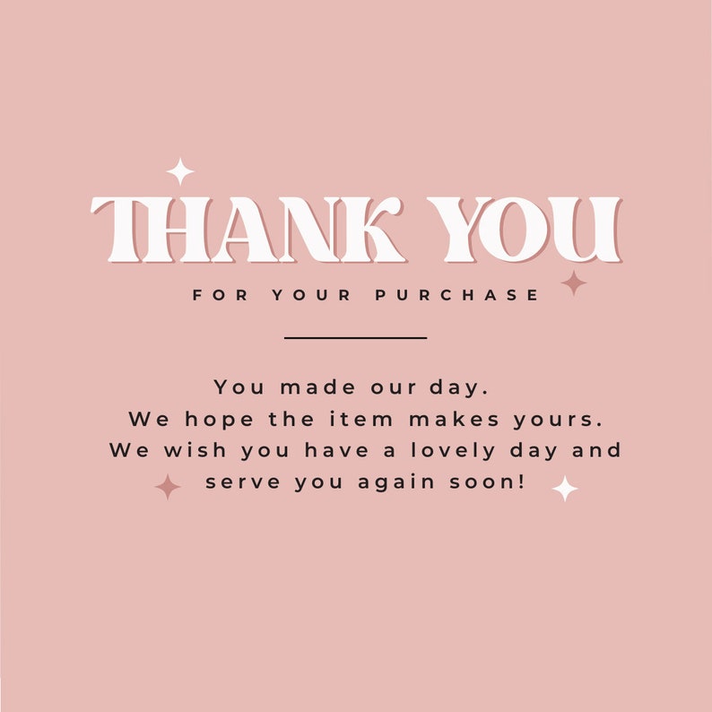 K&ouml;nnte beinhalten: Ein rosa Hintergrund mit wei&szlig;em Text, der "THANK YOU FOR YOUR PURCHASE" lautet. Unter dem Text befindet sich eine Linie und der folgende Text: "You made our day. We hope the item makes yours. We wish you have a lovely day and serve you again soon!"