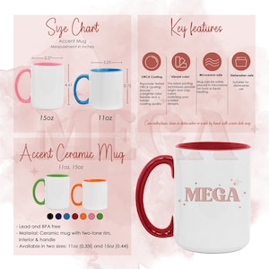 May include: White ceramic accent mug with a red interior and handle, featuring the word "MEGA" in pink. The mug is 4.61 inches tall and 3.27 inches in diameter. The image also shows a size chart and key features.