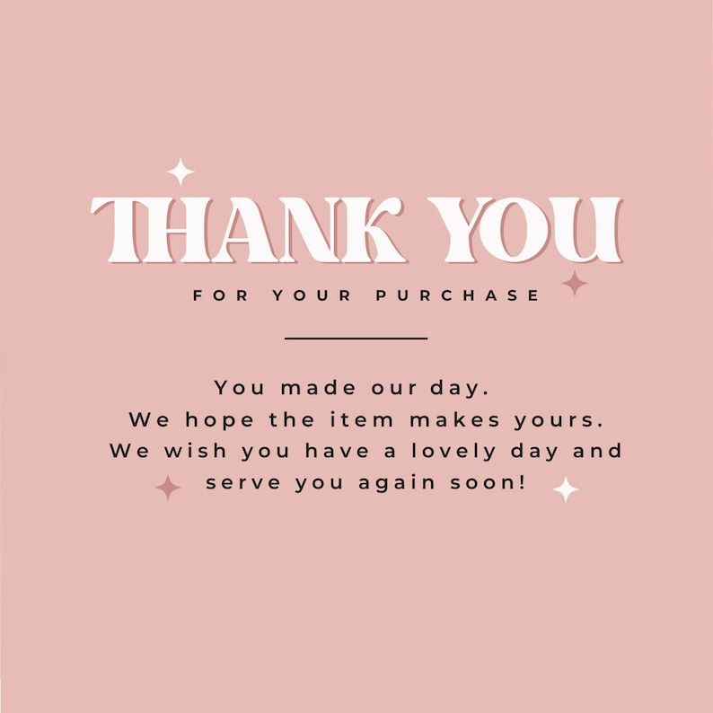 K&ouml;nnte beinhalten: Ein rosa Hintergrund mit wei&szlig;em Text, der "THANK YOU FOR YOUR PURCHASE" lautet. Unter dem Text befindet sich eine Nachricht, die lautet "You made our day. We hope the item makes yours. We wish you have a lovely day and serve you again soon!"