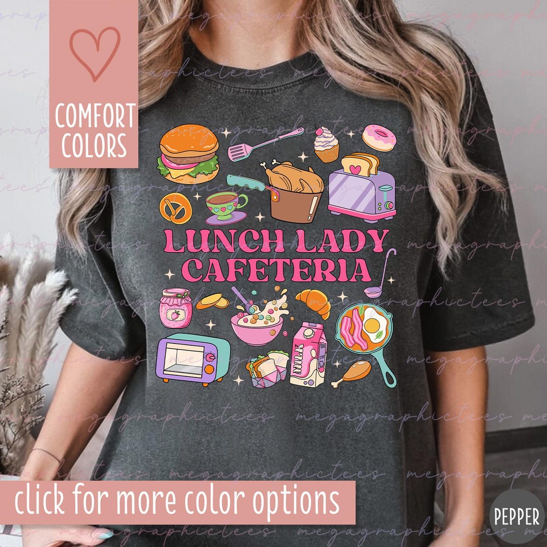 Comfort Colors Lunch Lady Shirt, Cafeteria Worker Shirt, Gift for Lunch ...