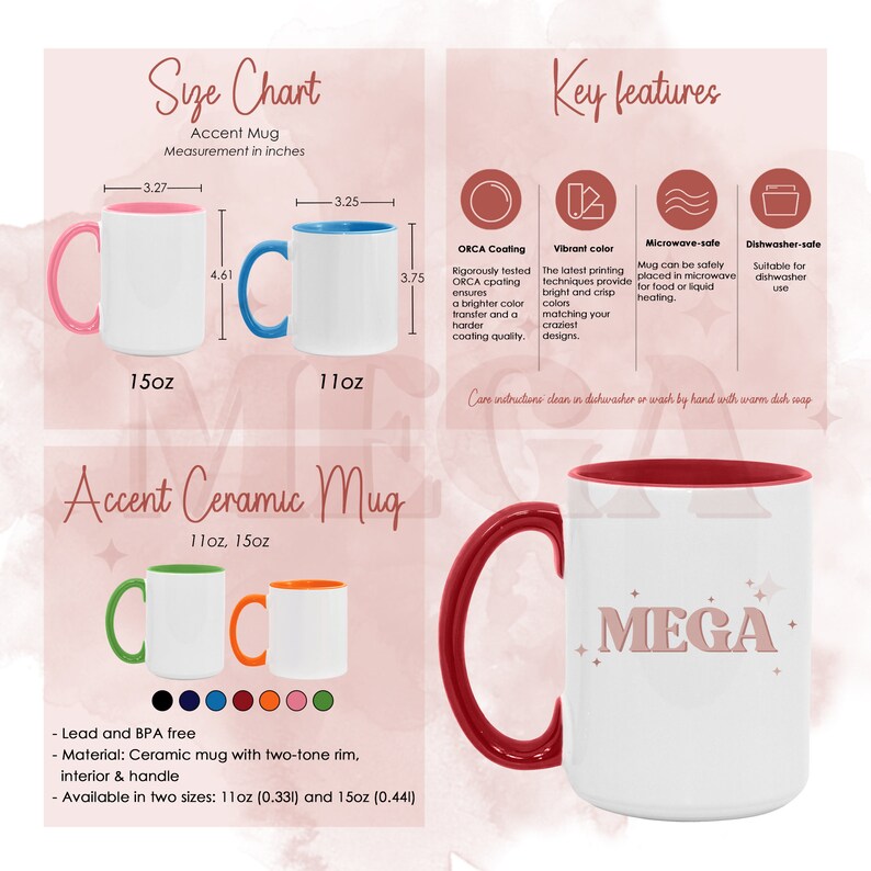 May include: White ceramic mug with a red rim and handle. The mug is 15 ounces and has the word "MEGA" printed on the front in pink with pink stars. The mug is shown next to a size chart and key features of the mug.