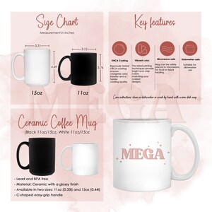 May include: A white ceramic coffee mug with a pink design that says "MEGA" with stars. The mug is 11 ounces or 15 ounces and is dishwasher and microwave safe. The mug is lead and BPA free and has a glossy finish.