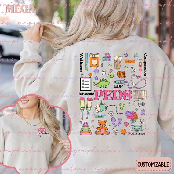 Personalized Pediatric Nurse Shirt/ Sweatshirt, PEDS Shirt, Pediatric Nursing Shirt, PEDS Shirt, Pediatric RN Shirt 002193