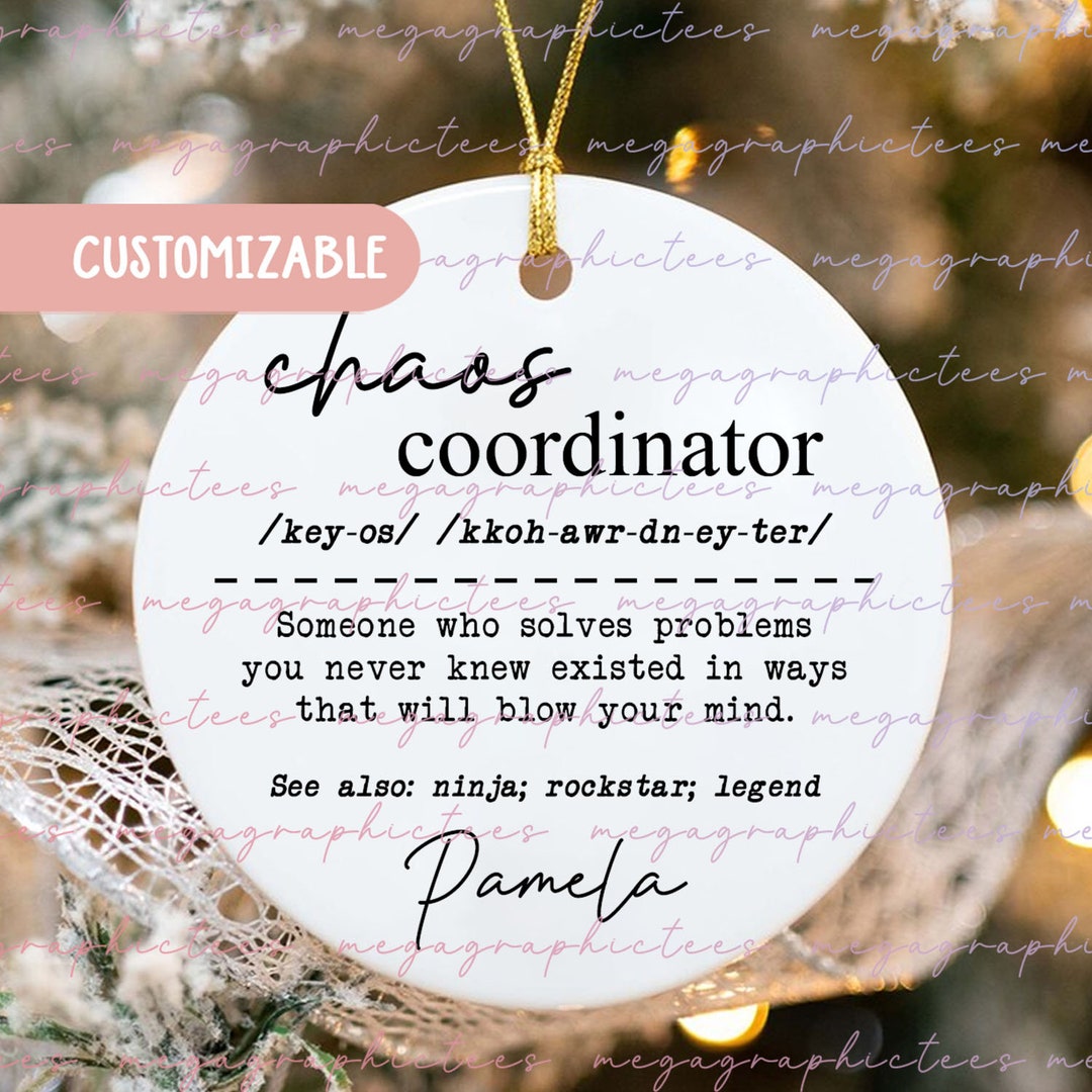 Chaos Coordinator Definition Ceramic Ornament, Custom Chaos Coordinator