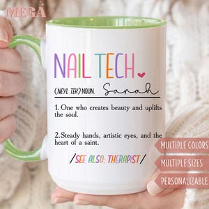 May include: White ceramic mug with a green interior and handle. The mug features the text "NAIL TECH" in colorful letters, along with a definition and the name "Sarah". Additional text includes "MULTIPLE COLORS", "MULTIPLE SIZES", and "PERSONALIZABLE".