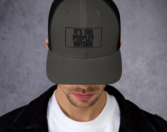 Funny Trucker Hat – It’s Too Peopley Outside Cap – Introvert Mesh Hat – Sarcastic Anti-Social Gift – Brown Tan Dad Hat