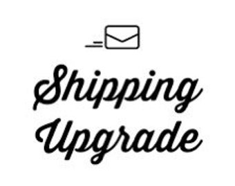 Expedited service and  shipping upgrade to priority  via USPS
