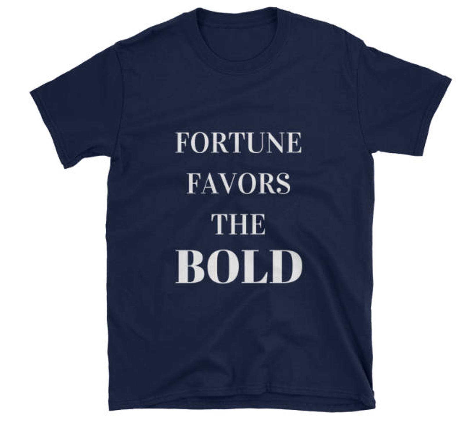 Fortune Favors the Bold Shirt Etsy