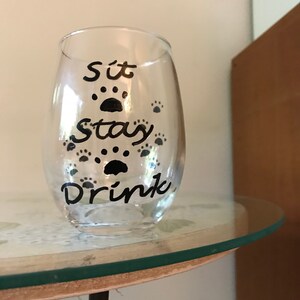 Sit Stay Drink wine Glass, stemless, hand painted, 18oz, no stem