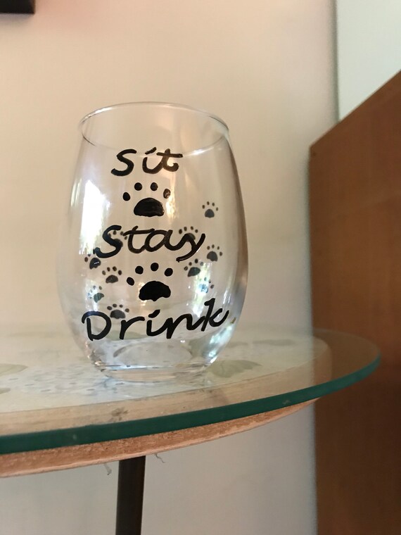 Sit Stay Drink wine Glass, stemless, hand painted, 18oz, no stem